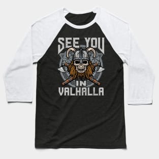 See You in Valhalla Viking Norse Warrior Baseball T-Shirt